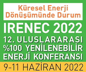 IRENEC 2022 | %100 Yenilenebilir Enerjiye Geçiş Konferansı